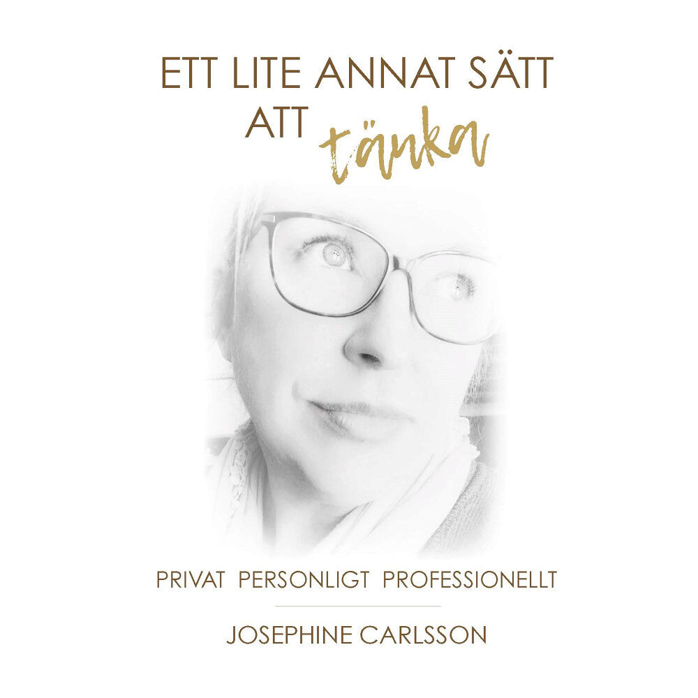 Josephine Carlsson Ett lite annat sätt att tänka : privat och professionellt (bok, danskt band)