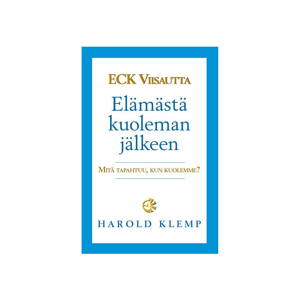 Harold Klemp ECK Viisautta Elämästä kuoleman jälkeen : mitä tapahtuu, kun kuolemme? (bok, danskt band, fin)
