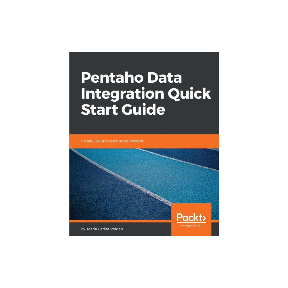 Packt Publishing Limited Pentaho Data Integration Quick Start Guide (häftad, eng)