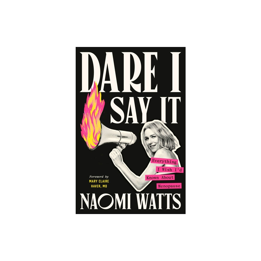 Naomi Watts Dare I Say It (inbunden, eng)