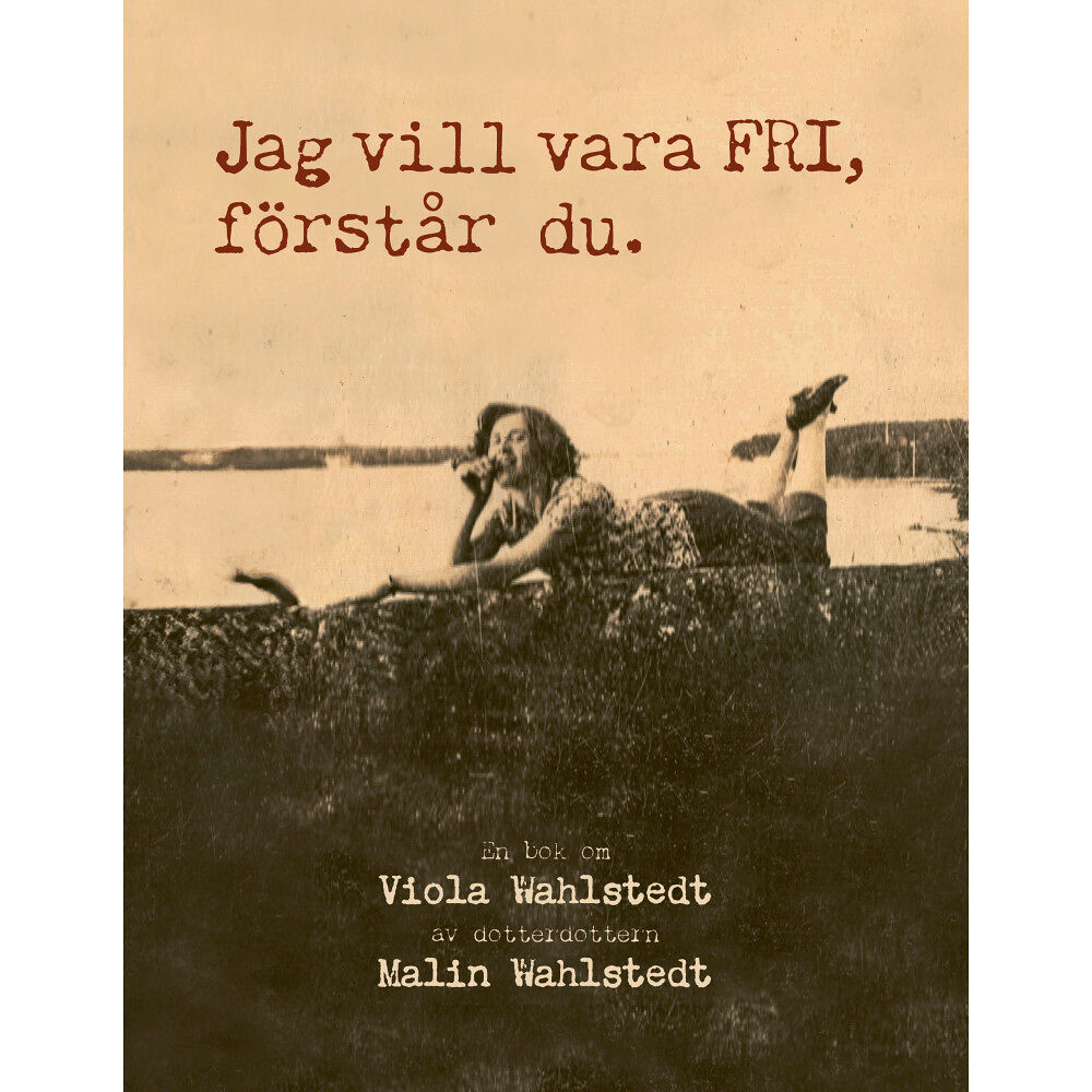 Malin Wahlstedt Jag vill vara fri, förstår du (bok, danskt band)