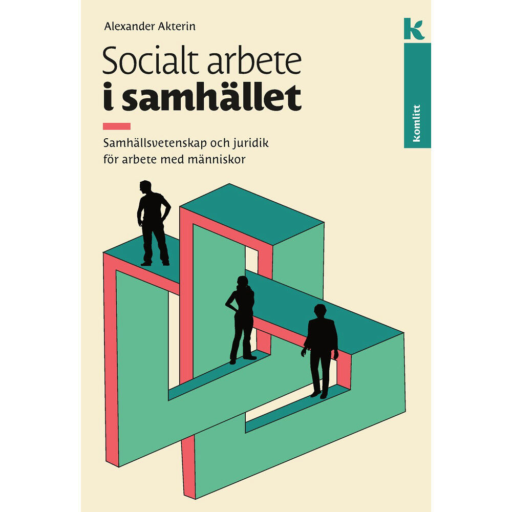 Alexander Akterin Socialt arbete i samhället : Samhällsvetenskap och juridik för arbete med människor (häftad)
