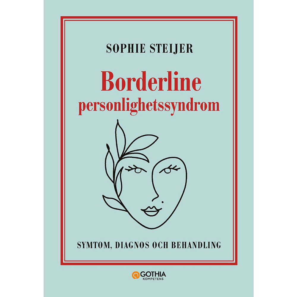 Sophie Steijer Borderline personlighetssyndrom : symtom, diagnos och behandling (häftad)