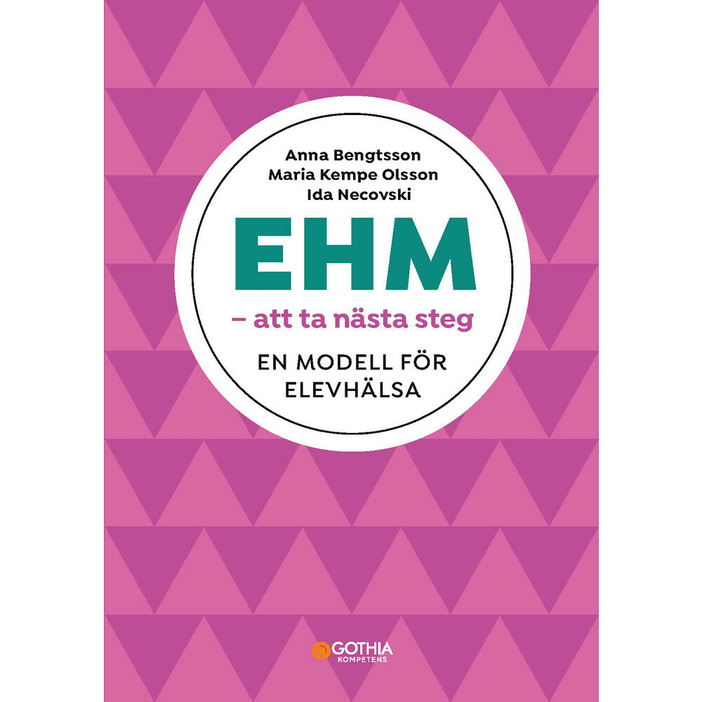 Anna Bengtsson EHM - att ta nästa steg : en modell för elevhälsa (häftad)