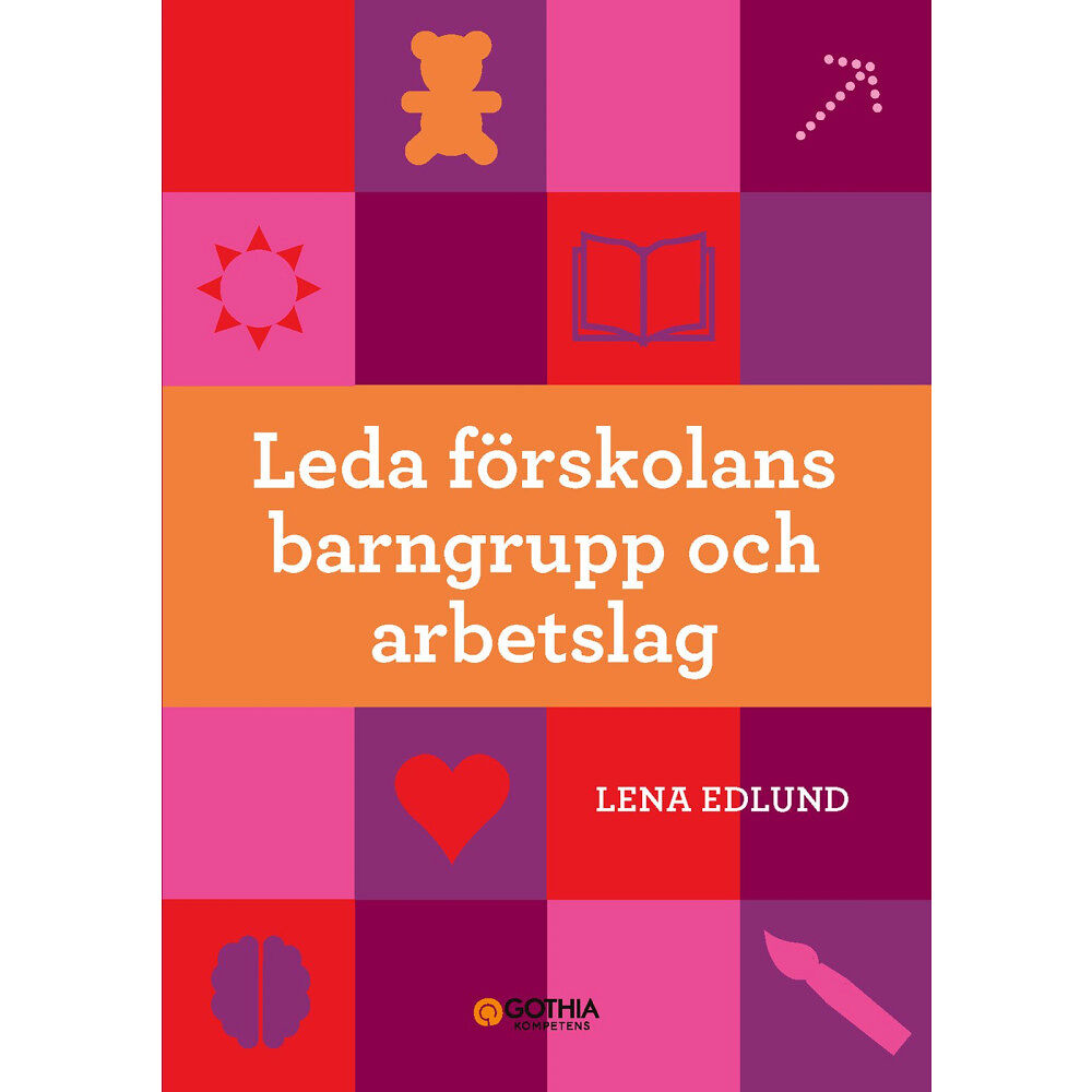 Lena Edlund Leda förskolans barngrupp och arbetslag (häftad)