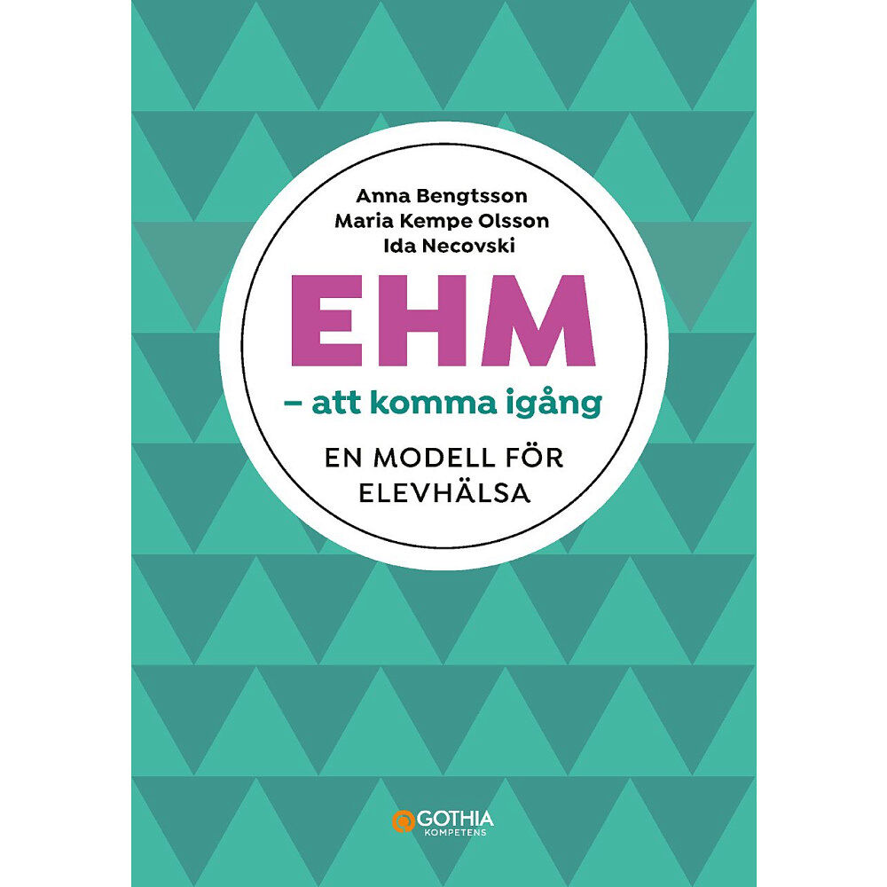 Anna Bengtsson EHM – att komma igång : en modell för elevhälsa (häftad)
