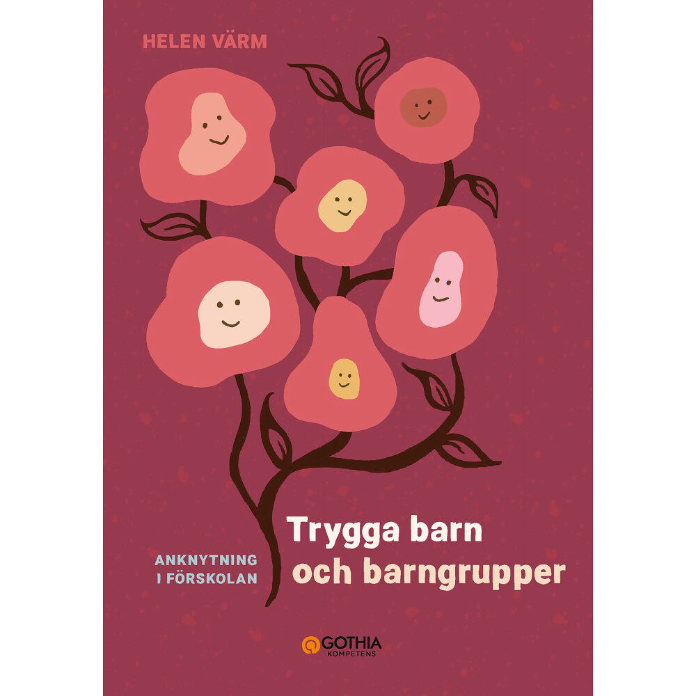 Helen Värm Trygga barn och barngrupper : anknytning i förskolan (häftad)