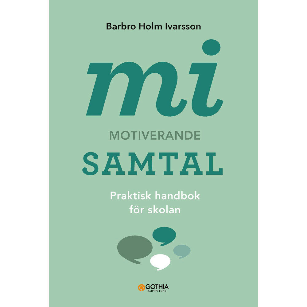 Barbro Holm Ivarsson MI - motiverande samtal : praktisk handbok för skolan (häftad)
