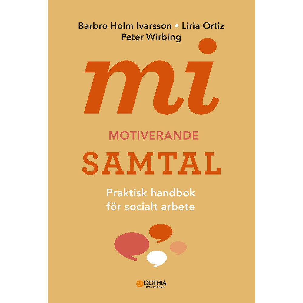 Barbro Holm Ivarsson MI - motiverande samtal för socialt arbete : praktisk handbok för socialt arbete (häftad)