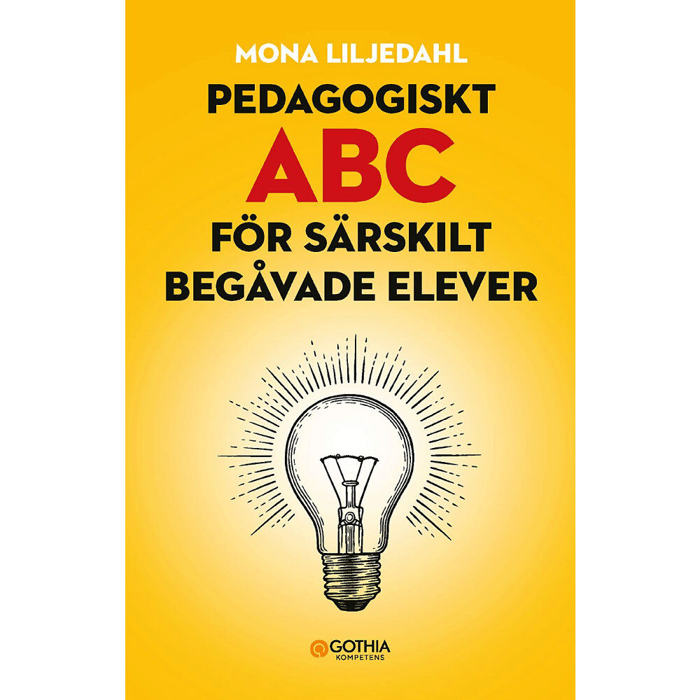 Mona Liljedahl Pedagogiskt ABC för särskilt begåvade elever (häftad)
