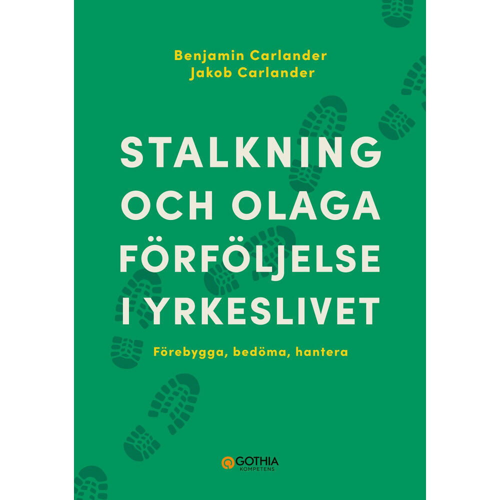 Benjamin Carlander Stalkning och olaga förföljelse i yrkeslivet : förebygga, bedöma, hantera (häftad)