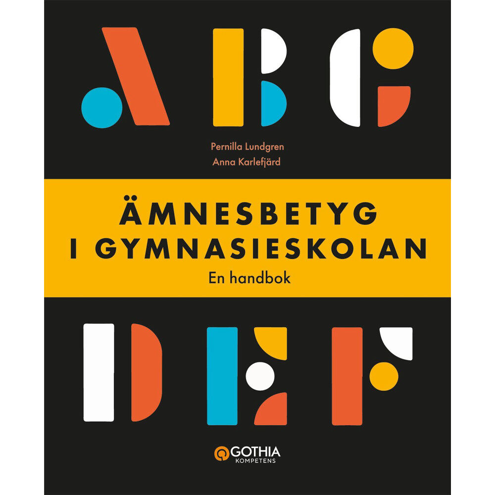 Anna Karlefjärd Ämnesbetyg i gymnasieskolan : en handbok (häftad)