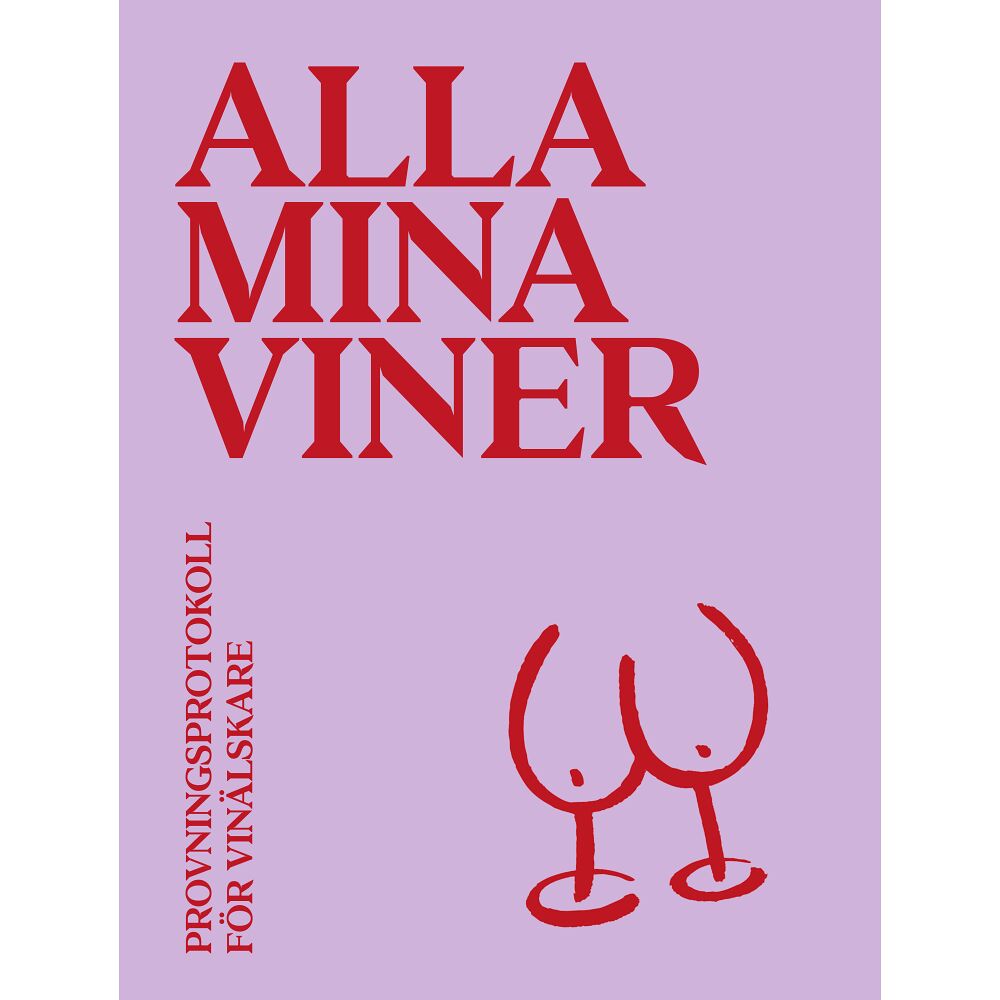 Frida Lund Alla mina viner : provningsprotokoll för vinälskare (häftad)