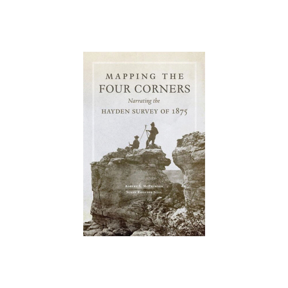 University of Oklahoma Press Mapping the Four Corners (inbunden, eng)