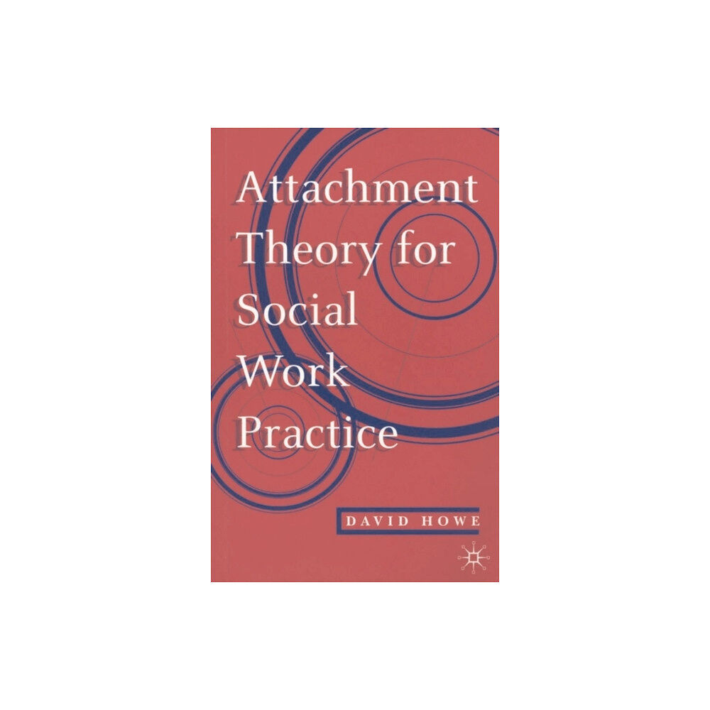 Bloomsbury Publishing PLC Attachment Theory for Social Work Practice (häftad, eng)