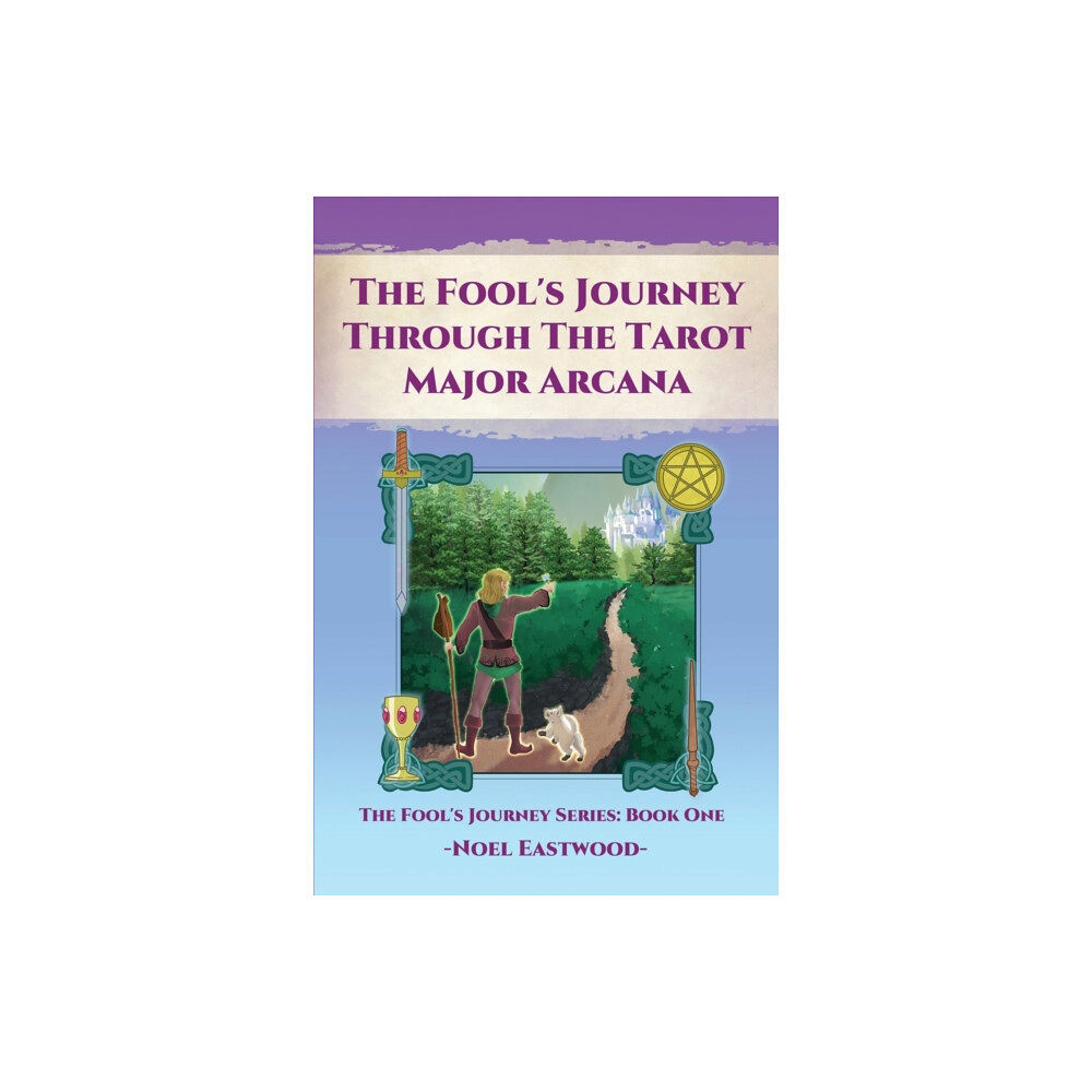 Noel Eastwood The Fool's Journey Through the Tarot Major Arcana (häftad, eng)