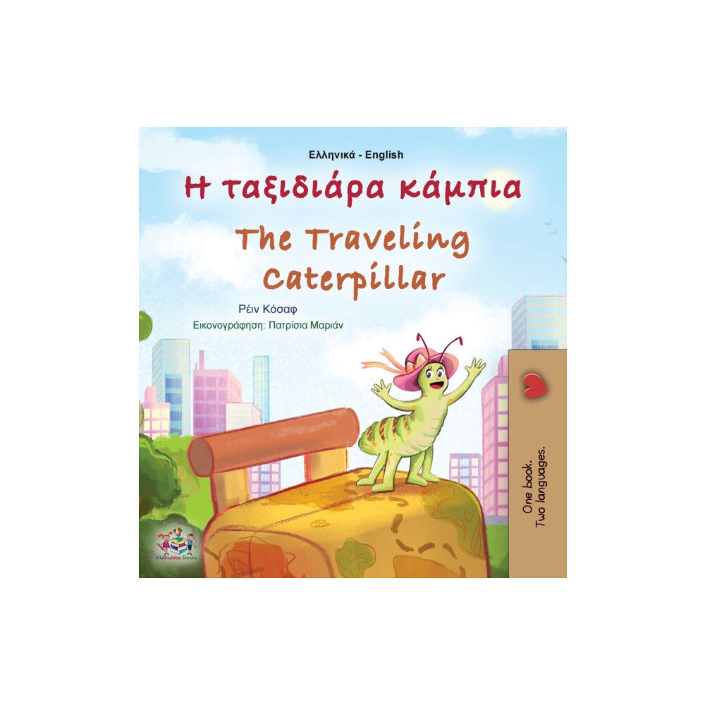 Kidkiddos Books Ltd. The Traveling Caterpillar (Greek English Bilingual Children's Book) (inbunden, gre)