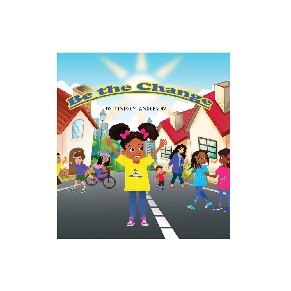 Lindsey Anderson\Wiophc Be The Change (inbunden, eng)