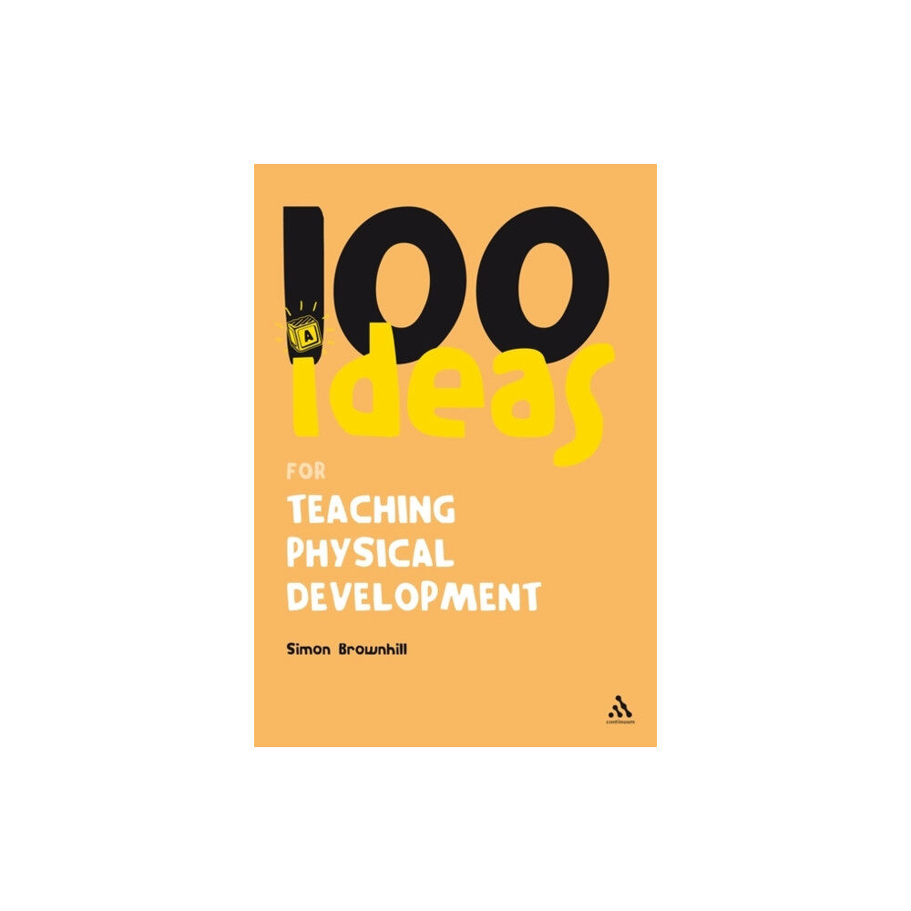 Bloomsbury Publishing PLC 100 Ideas for Teaching Physical Development (häftad, eng)