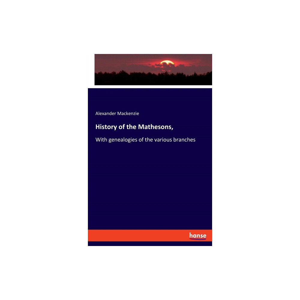 Hansebooks History of the Mathesons, (häftad, eng)