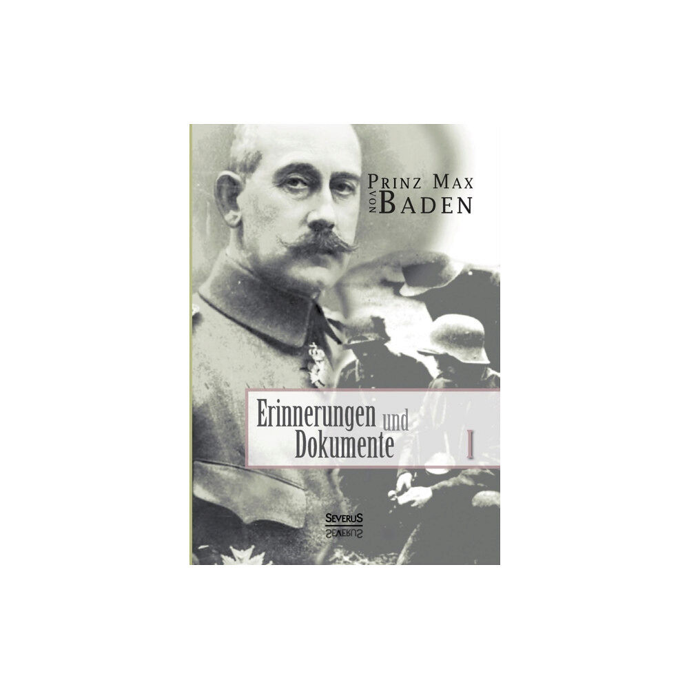 Severus Erinnerungen und Dokumente 1 (häftad, ger)