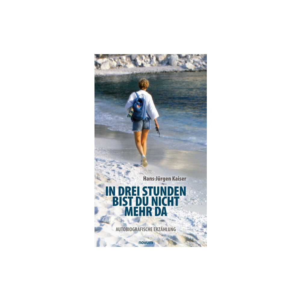 novum publishing gmbh In drei Stunden bist du nicht mehr da (inbunden, ger)