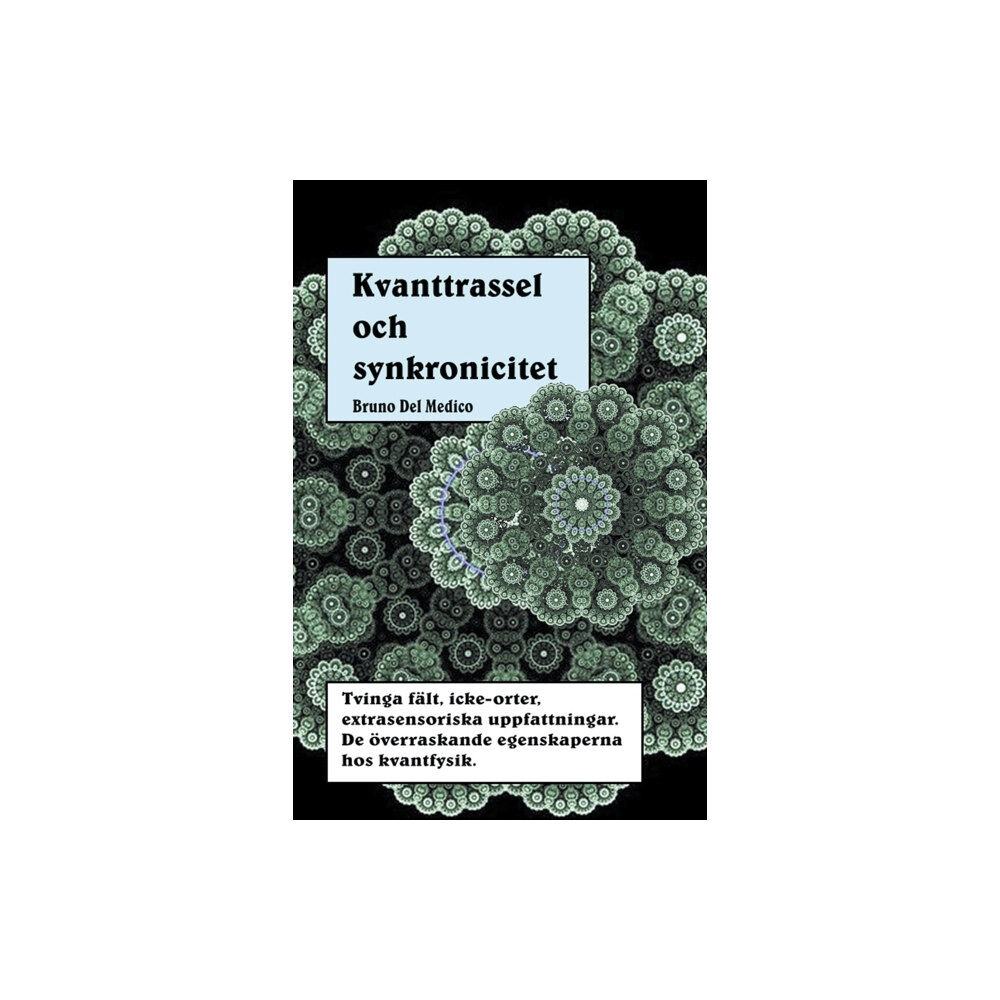 Bruno del Medico Editore Kvanttrassel och synkronicitet (häftad)