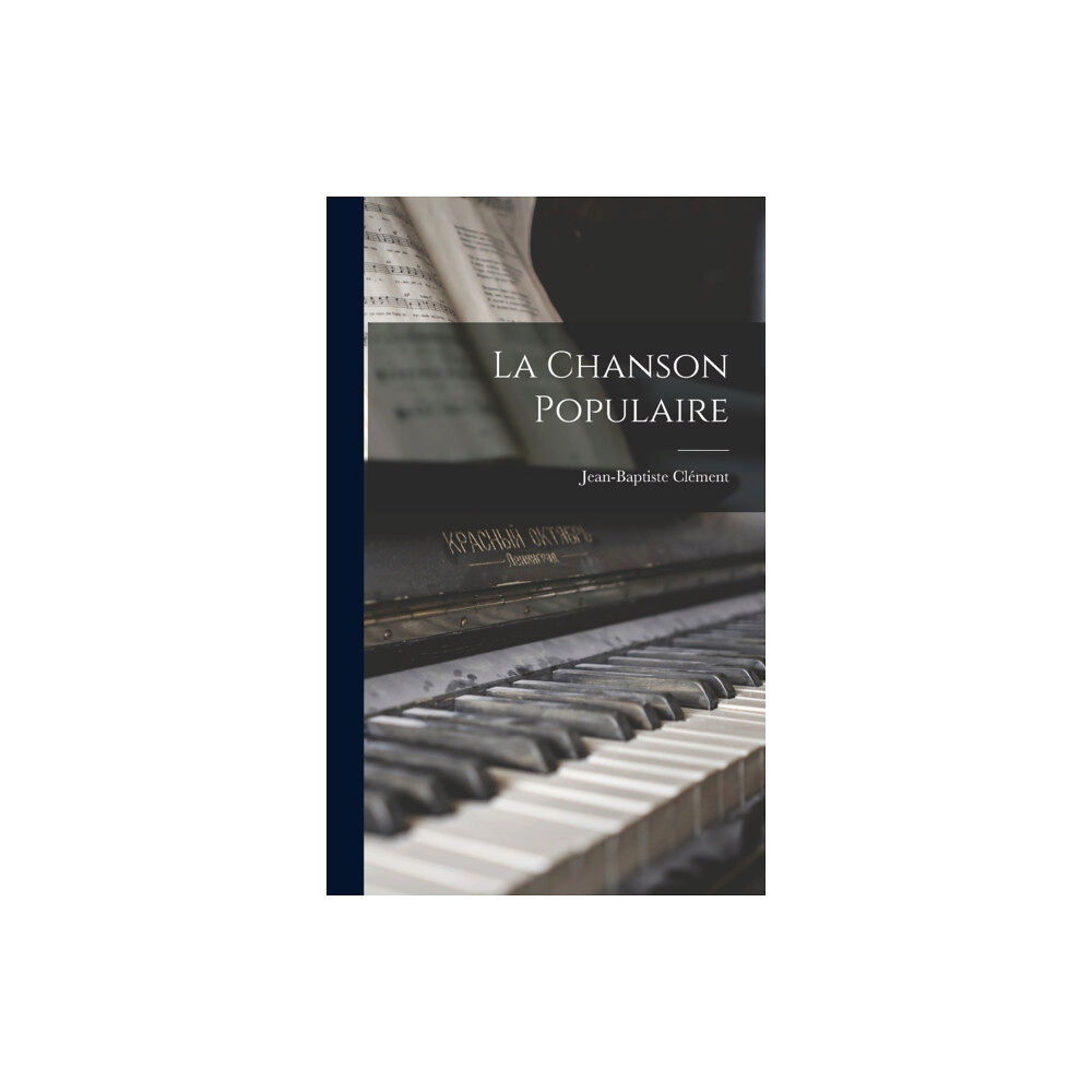 Legare Street Press La Chanson Populaire (inbunden, fre)