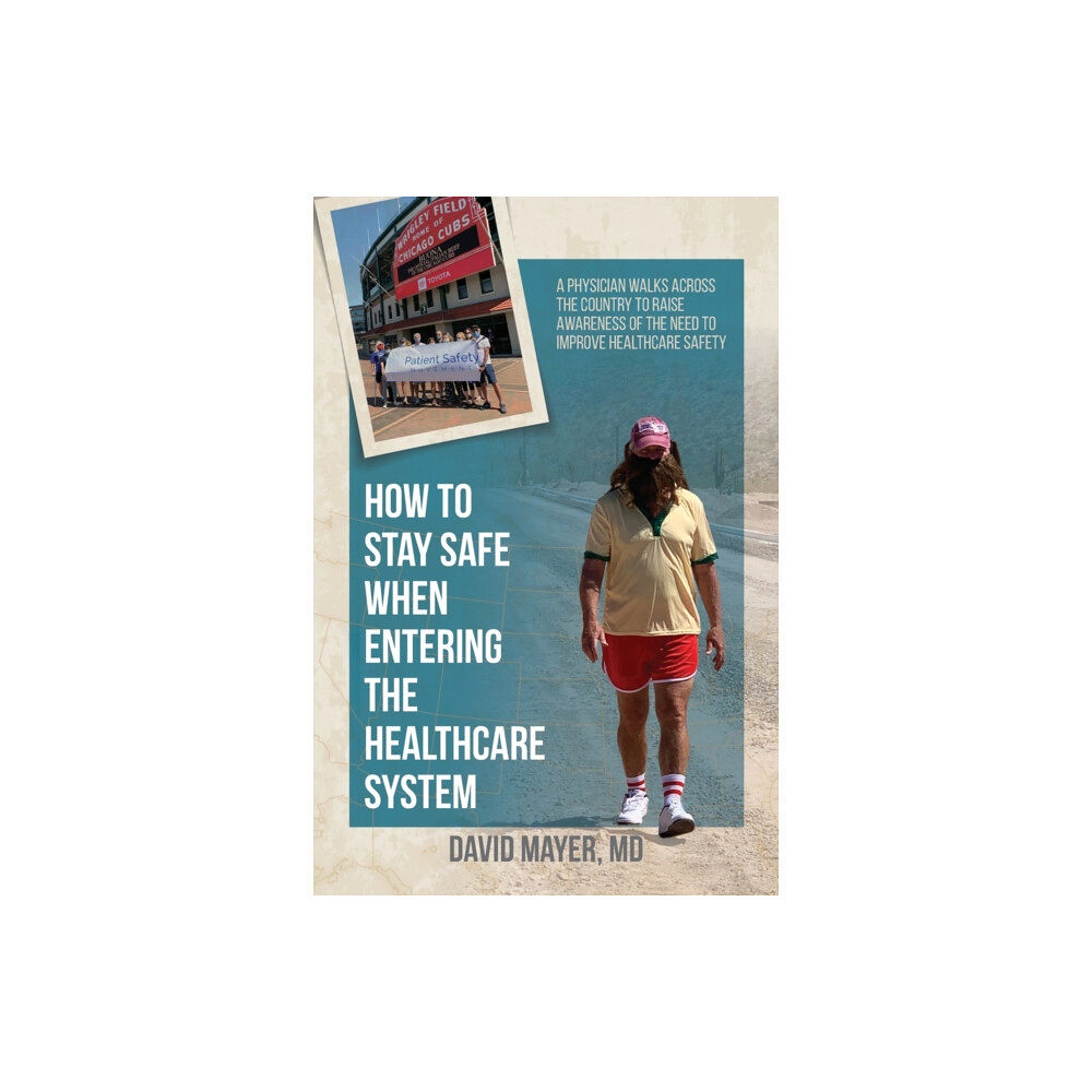 Universal Publishers How to Stay Safe When Entering the Healthcare System (häftad, eng)