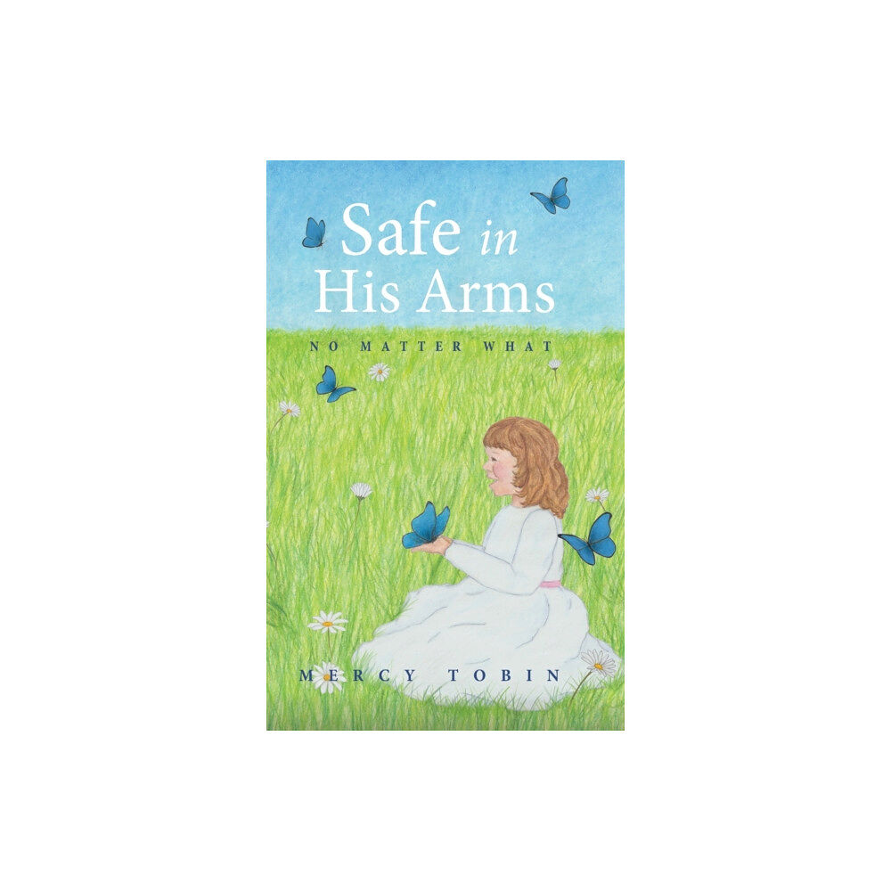 Lucid Books Safe in His Arms (inbunden, eng)