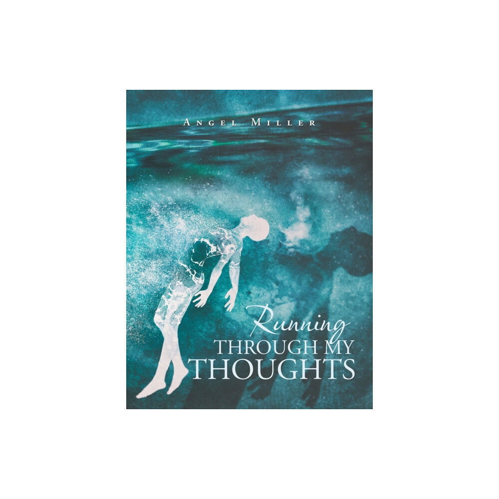 AuthorHouse Running Through My Thoughts (häftad, eng)