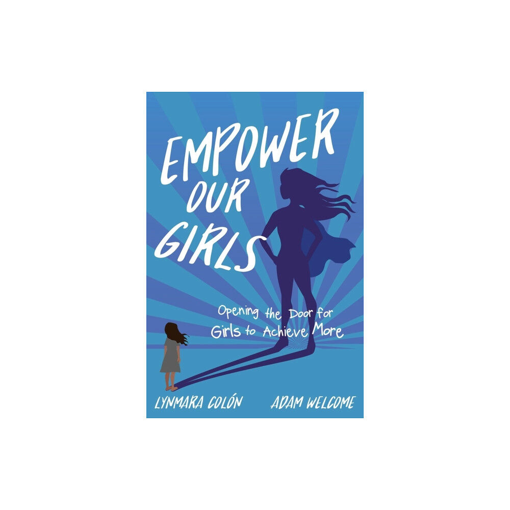 Dave Burgess Consulting, Inc. Empower Our Girls (häftad, eng)