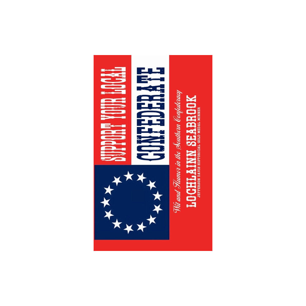 Sea Raven Press Support Your Local Confederate (inbunden, eng)