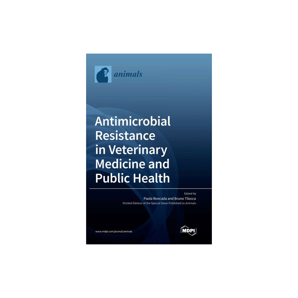 Mdpi AG Antimicrobial Resistance in Veterinary Medicine and Public Health (inbunden, eng)