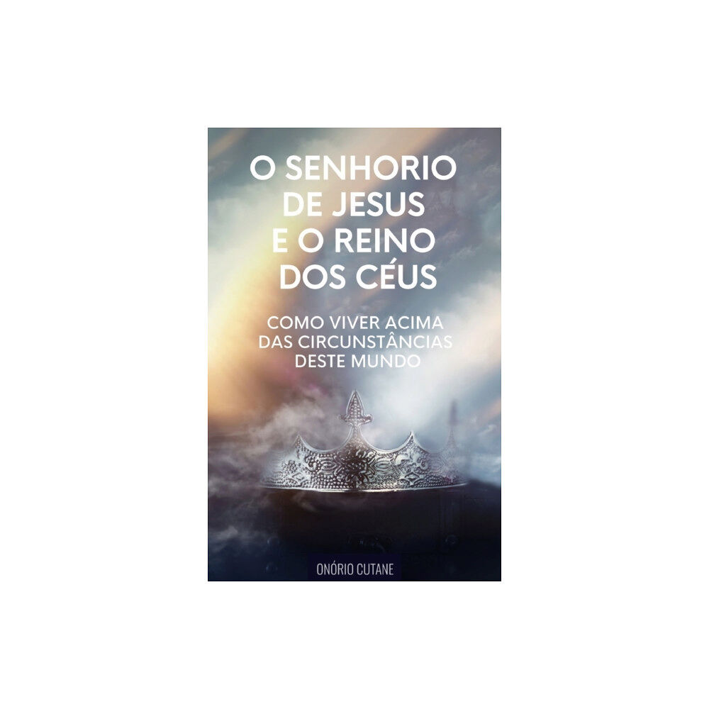Independently Published O Senhorio de Jesus Cristo e o Reino dos Ceus (häftad, por)