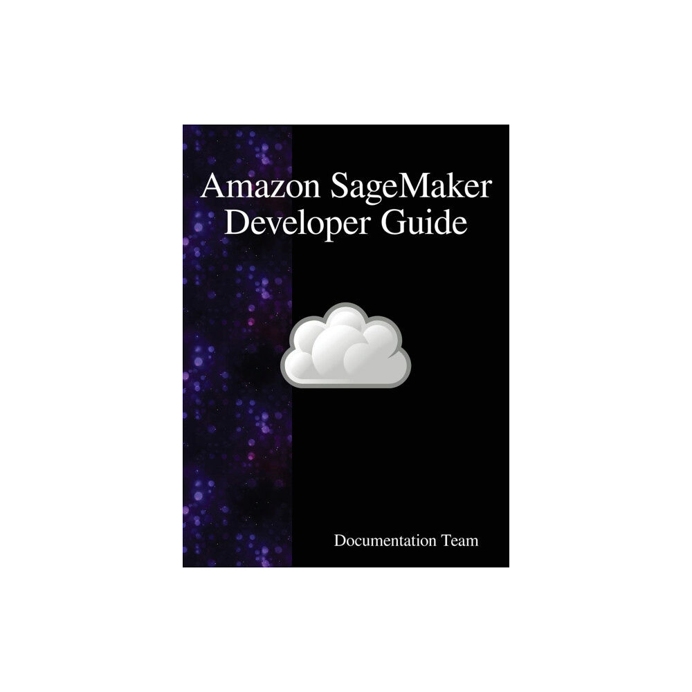 Samurai Media Limited Amazon SageMaker Developer Guide (inbunden, eng)
