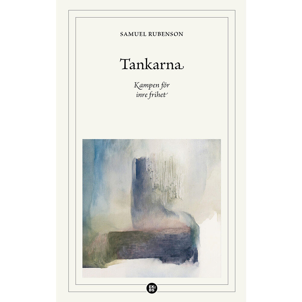 Samuel Rubenson Tankarna : kampen för inre frihet (bok, danskt band)