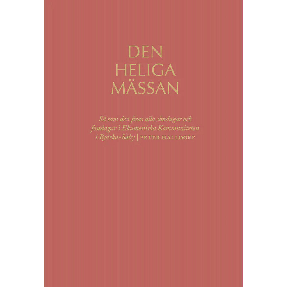 Peter Halldorf Den heliga mässan (inbunden)