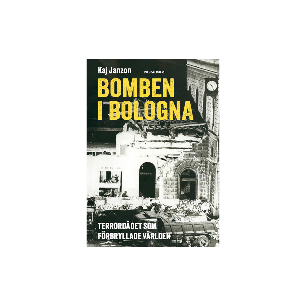 Kaj Janzon Bomben i Bologna : terrordådet som förbryllade världen (inbunden)