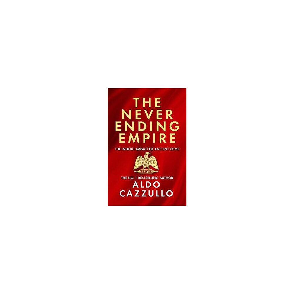 Aldo Cazzullo The Neverending Empire (häftad, eng)