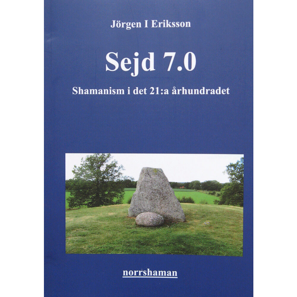 Jörgen I Eriksson Sejd 7.0: Shamanism i det 21:a århundradet (häftad)