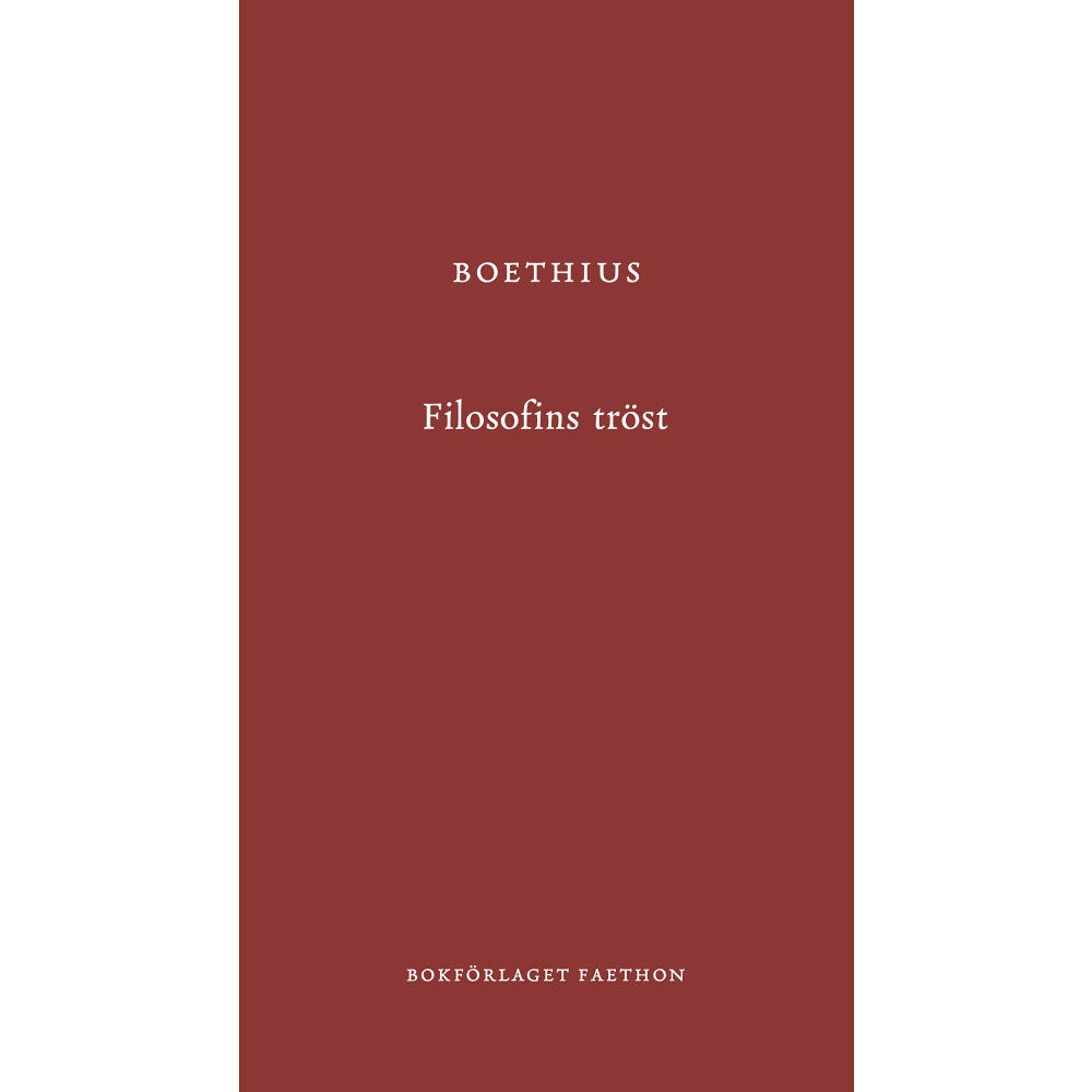 Bokförlaget Faethon Filosofins tröst (inbunden)