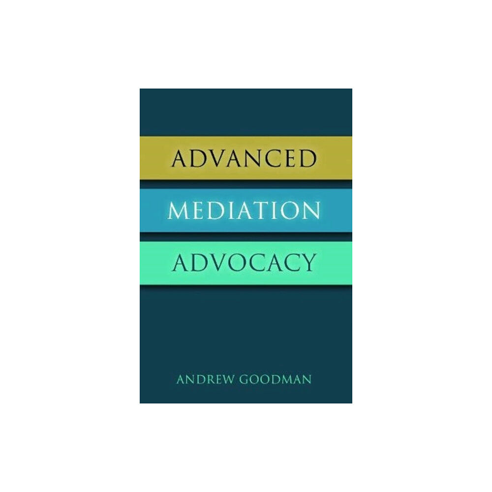 XPL Publishing Advanced Mediation Advocacy (inbunden, eng)