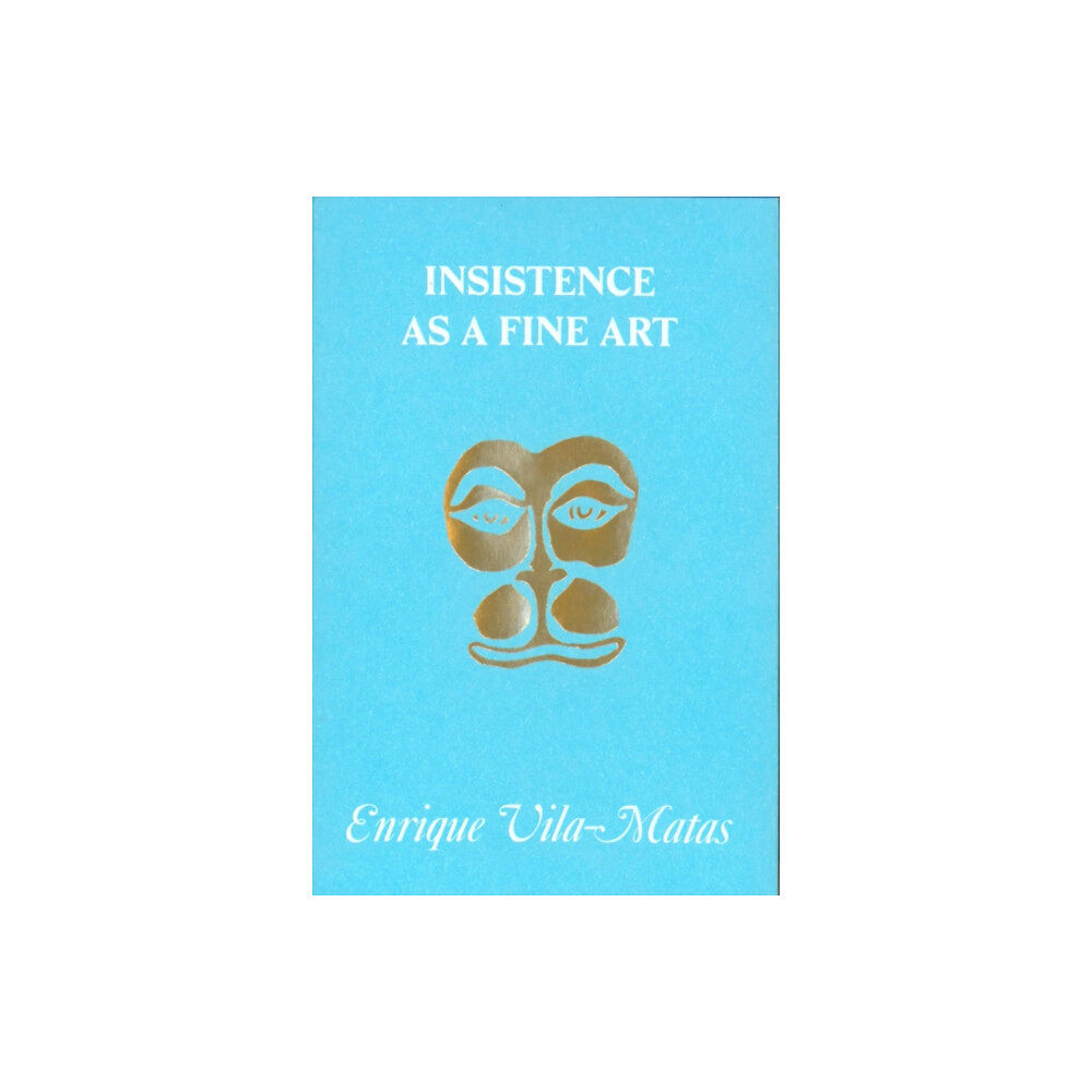 Hanuman Editions Insistence as a Fine Art (häftad, eng)