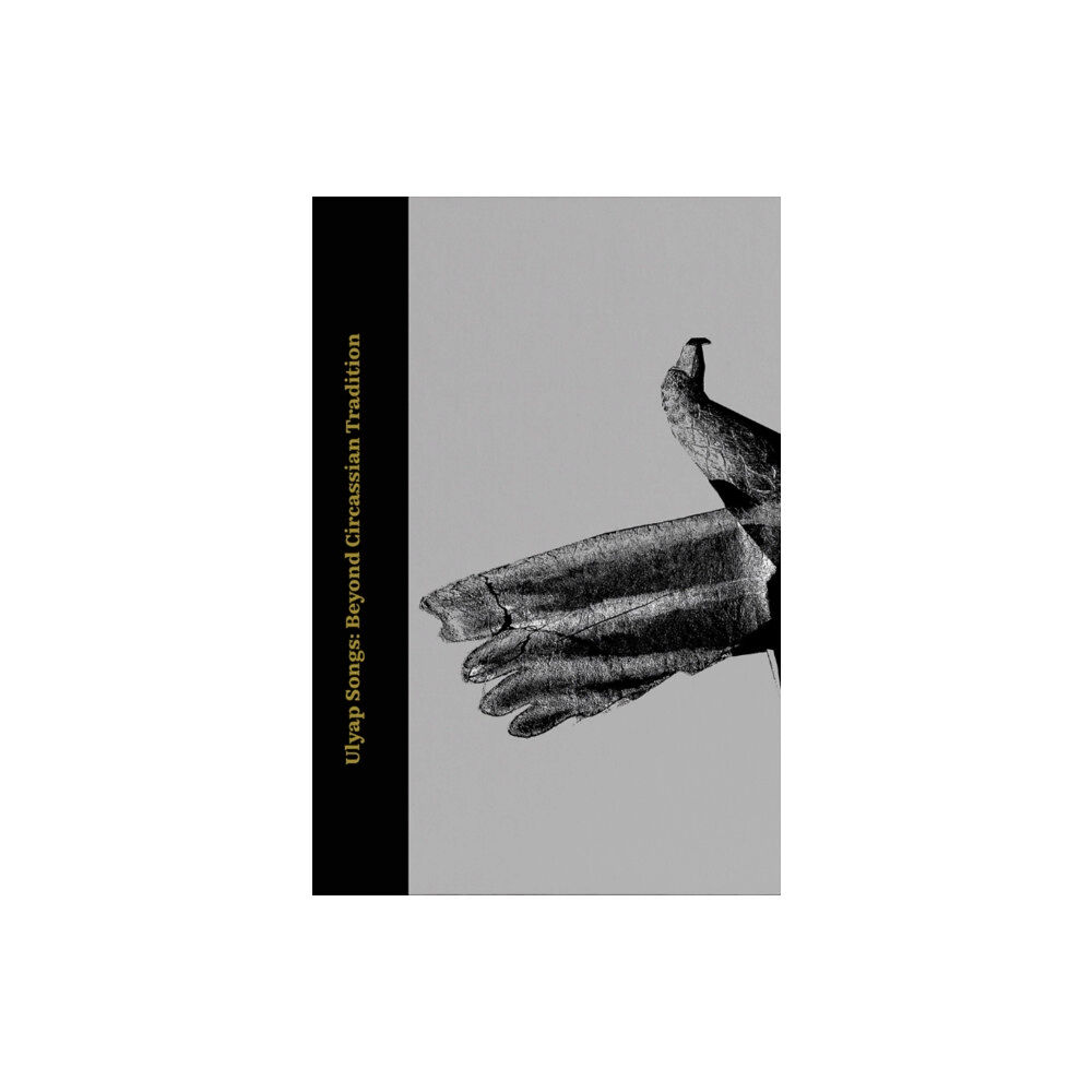 FLEE Project Ulyap Songs : Beyond Circassian Tradition (inbunden, eng)