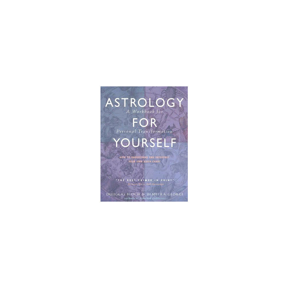 Demetra George Astrology for yourself - how to understand and interpret your own birth cha (häftad, eng)