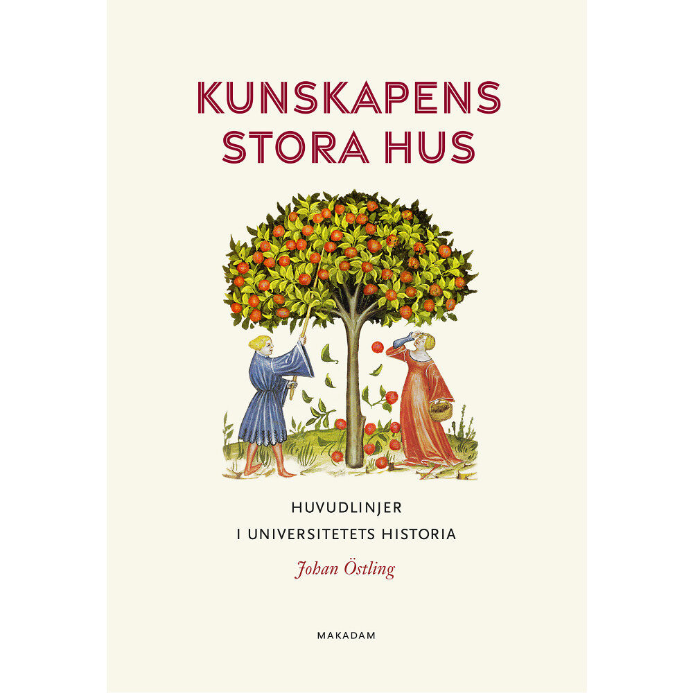 Johan Östling Kunskapens stora hus : huvudlinjer i universitetets historia (inbunden)