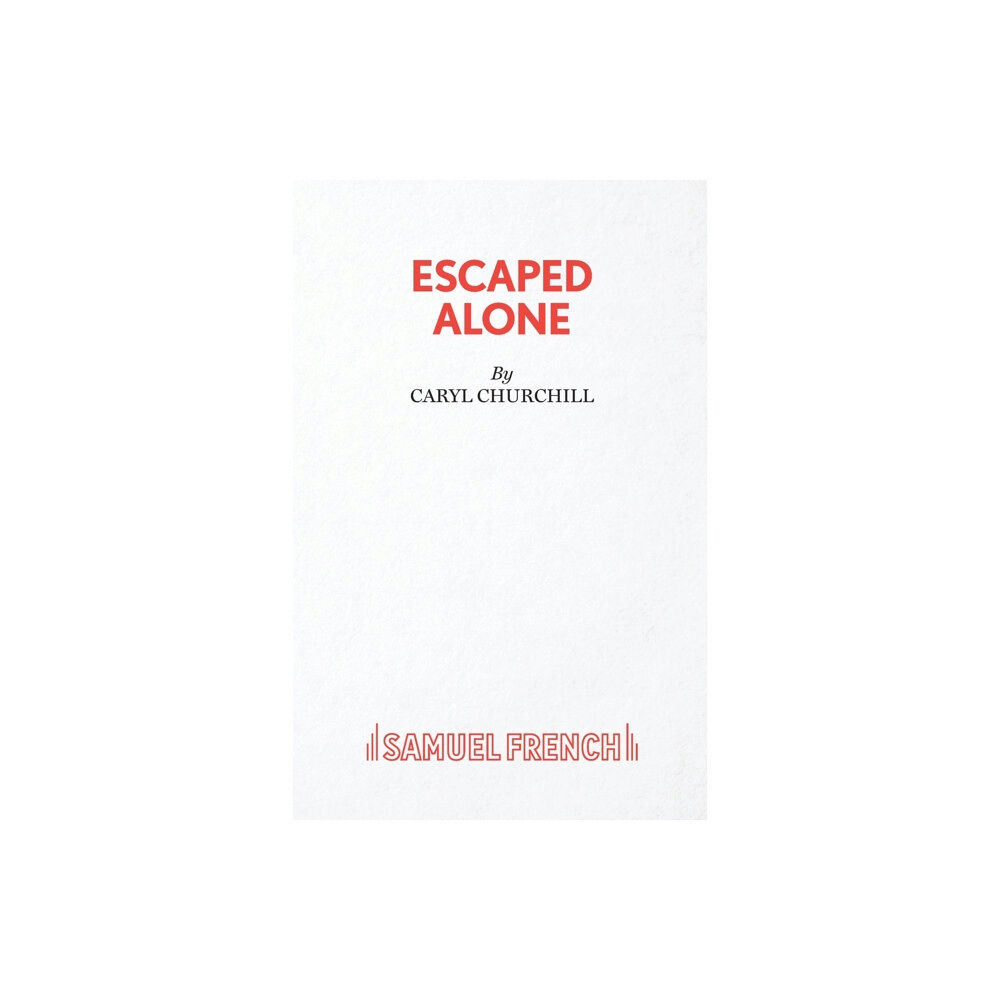 Samuel French Ltd Escaped Alone (häftad, eng)