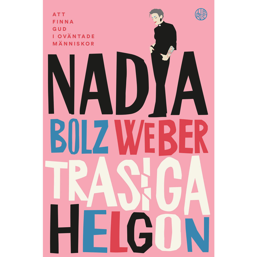 Nadia Bolz Weber Trasiga helgon : att finna Gud i oväntade människor (inbunden)