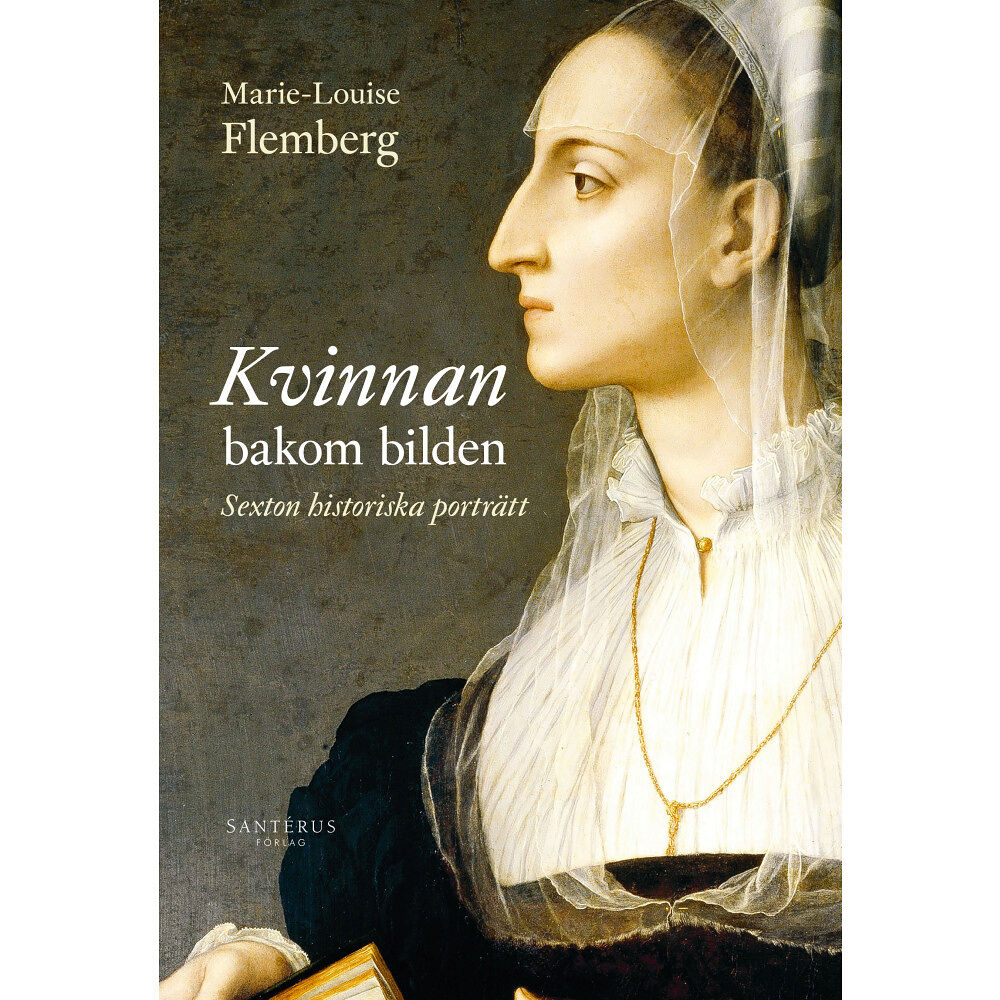 Marie-Louise Flemberg Kvinnan bakom bilden : 16 historiska porträtt (bok, danskt band)